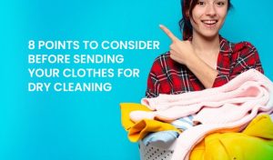 8 Points To Consider Before Sending Your Clothes for Dry Cleaning copy 1 1024x600 1